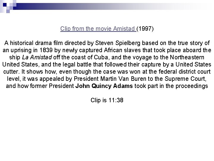Clip from the movie Amistad (1997) A historical drama film directed by Steven Spielberg
