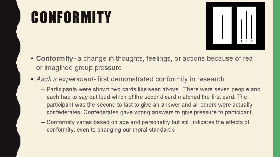 CONFORMITY • Conformity- a change in thoughts, feelings, or actions because of real or