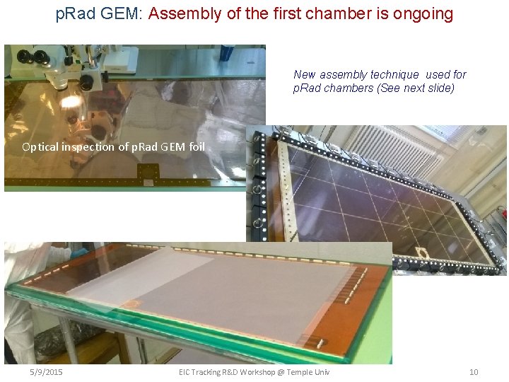 p. Rad GEM: Assembly of the first chamber is ongoing New assembly technique used
