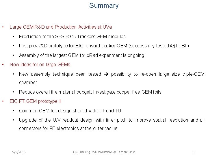 Summary • • Large GEM R&D and Production Activities at UVa • Production of