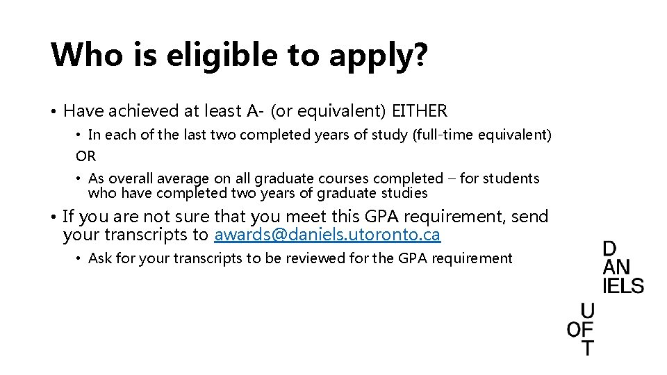 Who is eligible to apply? • Have achieved at least A- (or equivalent) EITHER Who is eligible to apply? • Have achieved at least A- (or equivalent) EITHER