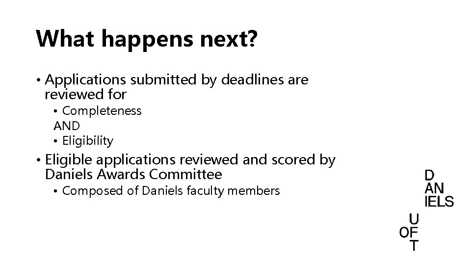 What happens next? • Applications submitted by deadlines are reviewed for • Completeness AND What happens next? • Applications submitted by deadlines are reviewed for • Completeness AND
