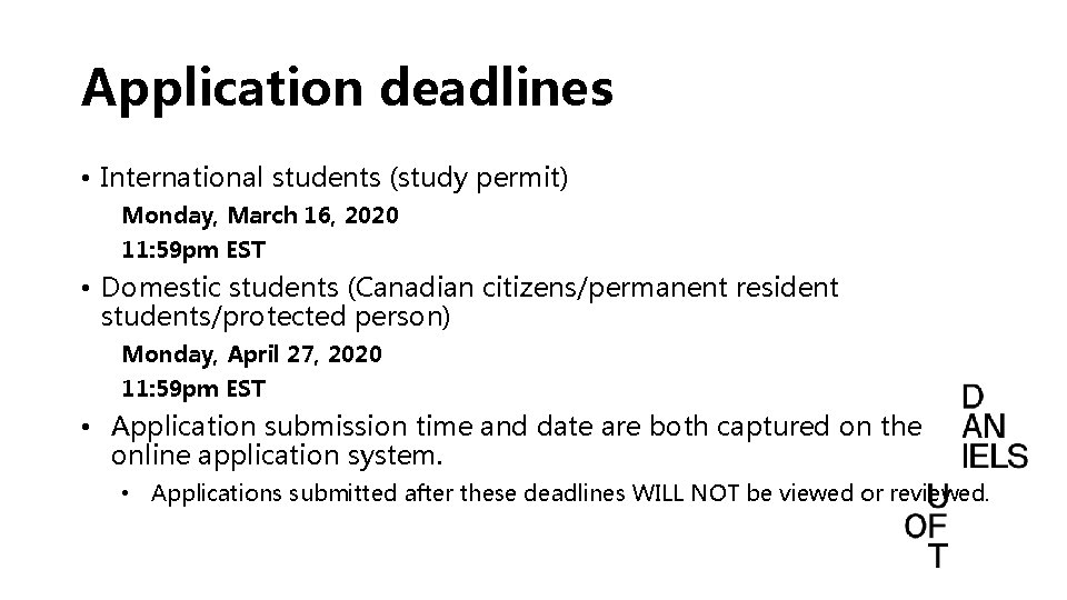 Application deadlines • International students (study permit) Monday, March 16, 2020 11: 59 pm Application deadlines • International students (study permit) Monday, March 16, 2020 11: 59 pm