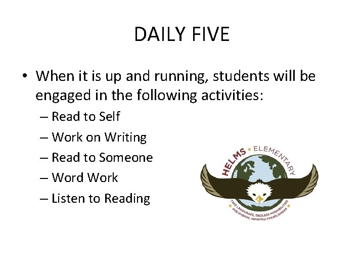 DAILY FIVE • When it is up and running, students will be engaged in