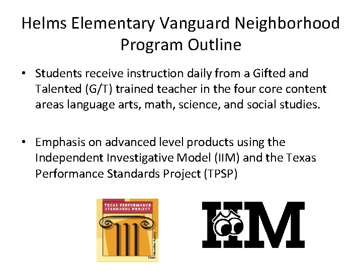 Helms Elementary Vanguard Neighborhood Program Outline • Students receive instruction daily from a Gifted