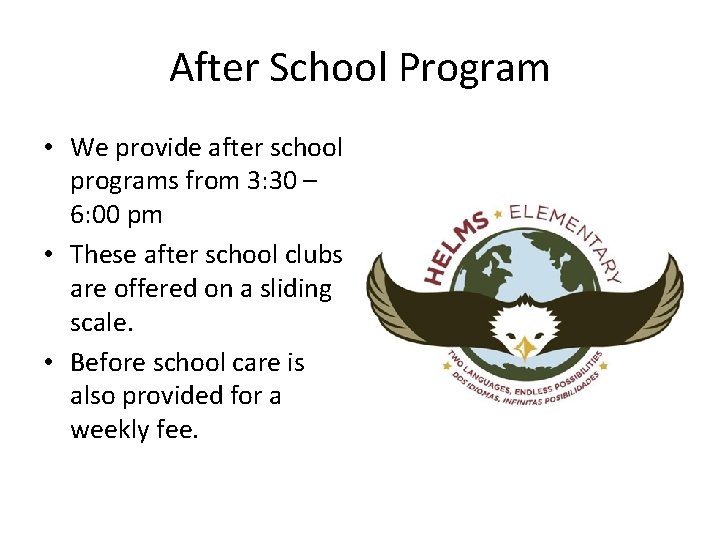 After School Program • We provide after school programs from 3: 30 – 6: