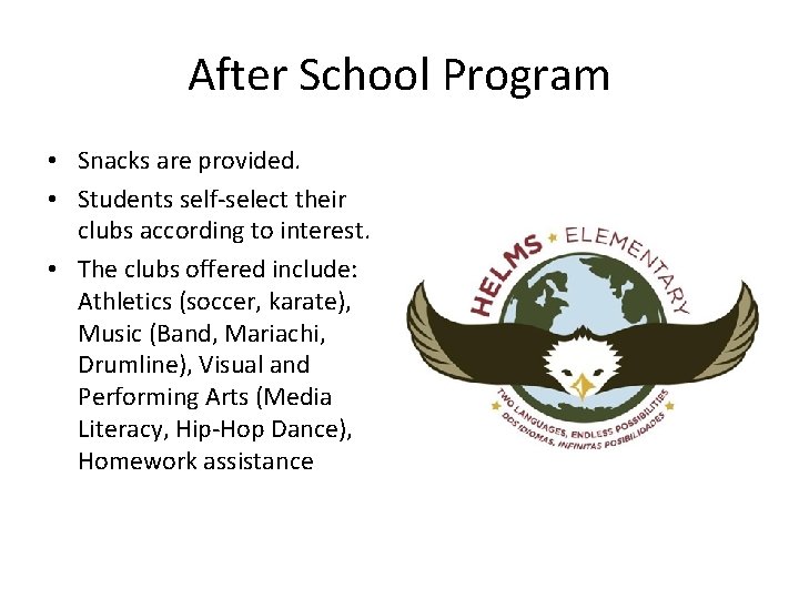 After School Program • Snacks are provided. • Students self-select their clubs according to