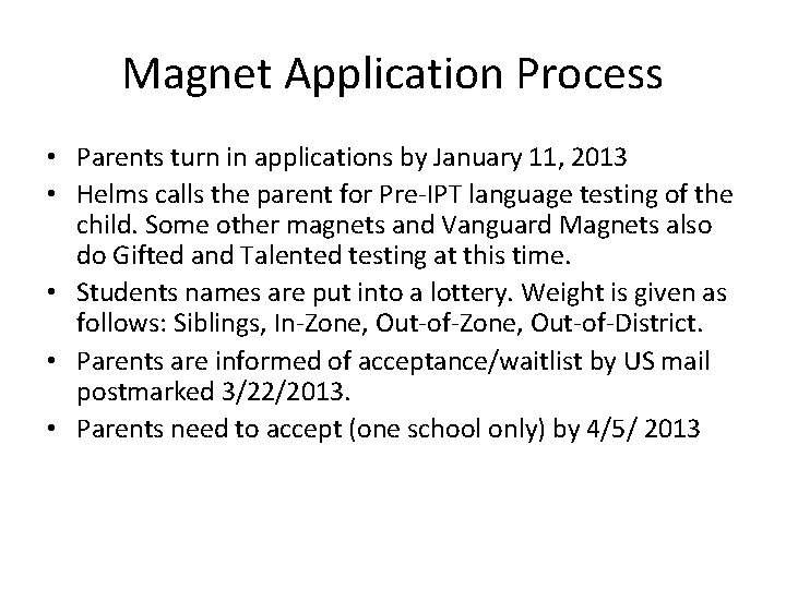 Magnet Application Process • Parents turn in applications by January 11, 2013 • Helms