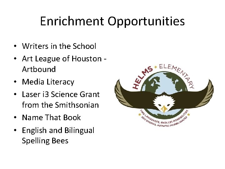 Enrichment Opportunities • Writers in the School • Art League of Houston Artbound •