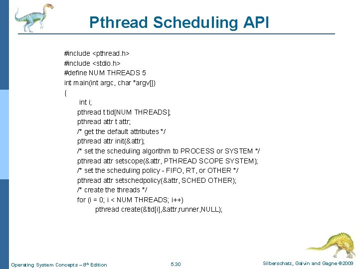 Pthread Scheduling API #include <pthread. h> #include <stdio. h> #define NUM THREADS 5 int