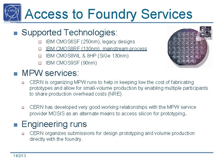 Access to Foundry Services n Supported Technologies: q q n MPW services: q q Access to Foundry Services n Supported Technologies: q q n MPW services: q q