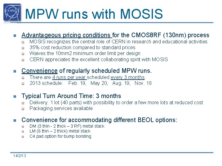 MPW runs with MOSIS n Advantageous pricing conditions for the CMOS 8 RF (130 MPW runs with MOSIS n Advantageous pricing conditions for the CMOS 8 RF (130
