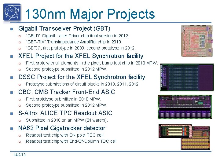 130 nm Major Projects n Gigabit Transceiver Project (GBT) q q q n XFEL 130 nm Major Projects n Gigabit Transceiver Project (GBT) q q q n XFEL