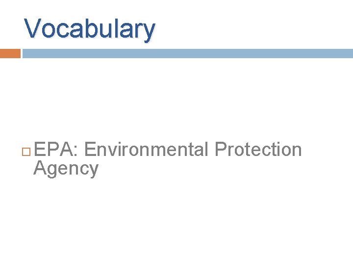 Vocabulary EPA: Environmental Protection Agency Vocabulary EPA: Environmental Protection Agency