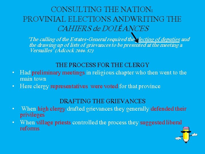 CONSULTING THE NATION: PROVINIAL ELECTIONS ANDWRITING THE CAHIERS de DOLÉANCES ‘The calling of the