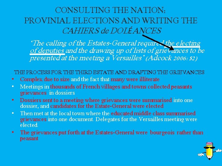 CONSULTING THE NATION: PROVINIAL ELECTIONS AND WRITING THE CAHIERS de DOLÉANCES ‘The calling of