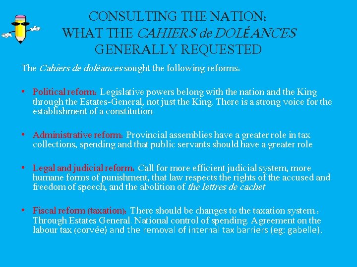 CONSULTING THE NATION: WHAT THE CAHIERS de DOLÉANCES GENERALLY REQUESTED The Cahiers de doléances