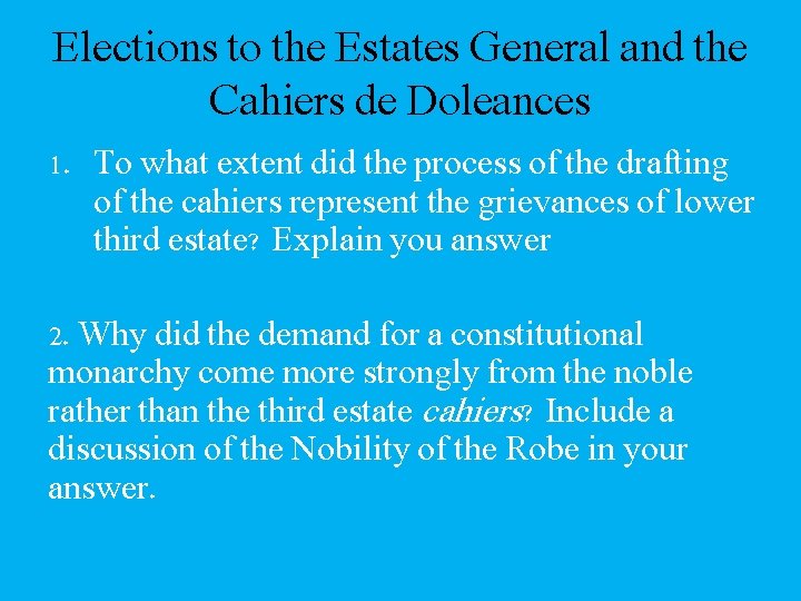 Elections to the Estates General and the Cahiers de Doleances 1. To what extent