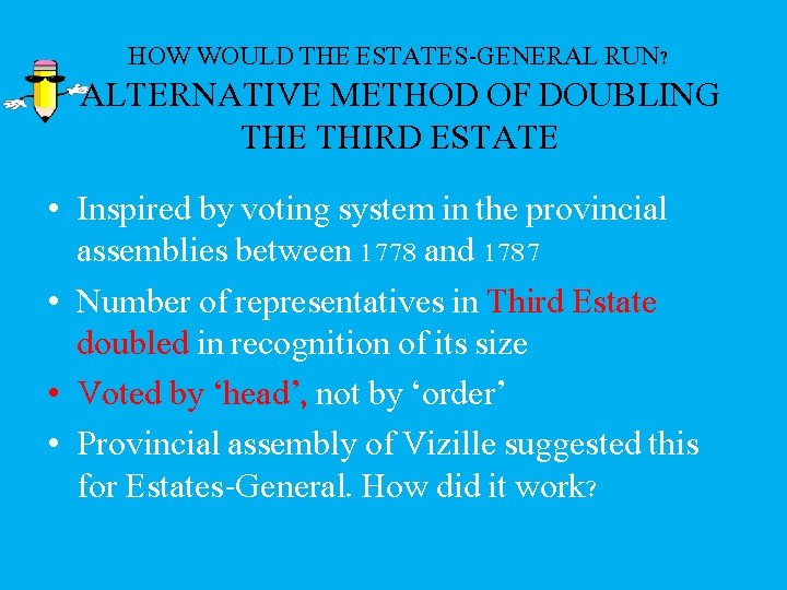 HOW WOULD THE ESTATES-GENERAL RUN? ALTERNATIVE METHOD OF DOUBLING THE THIRD ESTATE • Inspired
