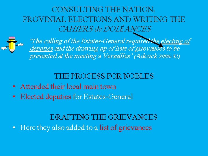 CONSULTING THE NATION: PROVINIAL ELECTIONS AND WRITING THE CAHIERS de DOLÉANCES ‘The calling of