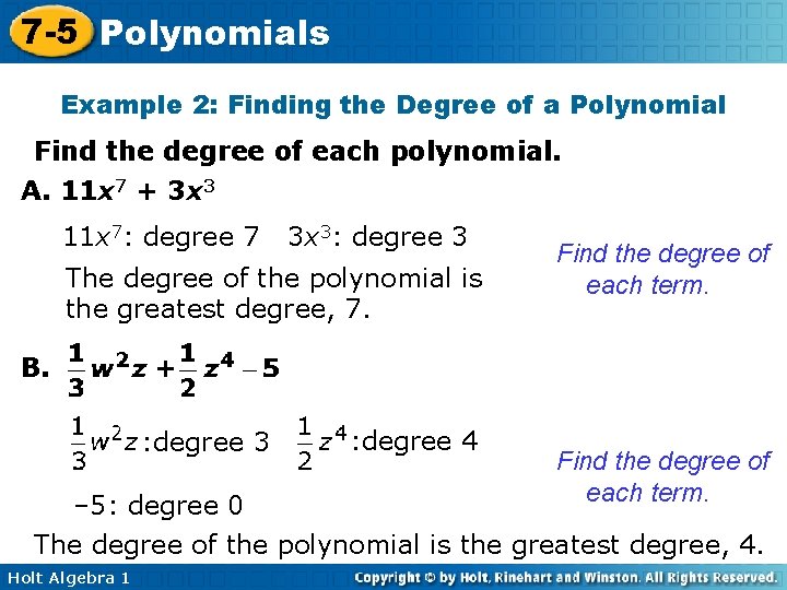 7 -5 Polynomials Example 2: Finding the Degree of a Polynomial Find the degree 7 -5 Polynomials Example 2: Finding the Degree of a Polynomial Find the degree