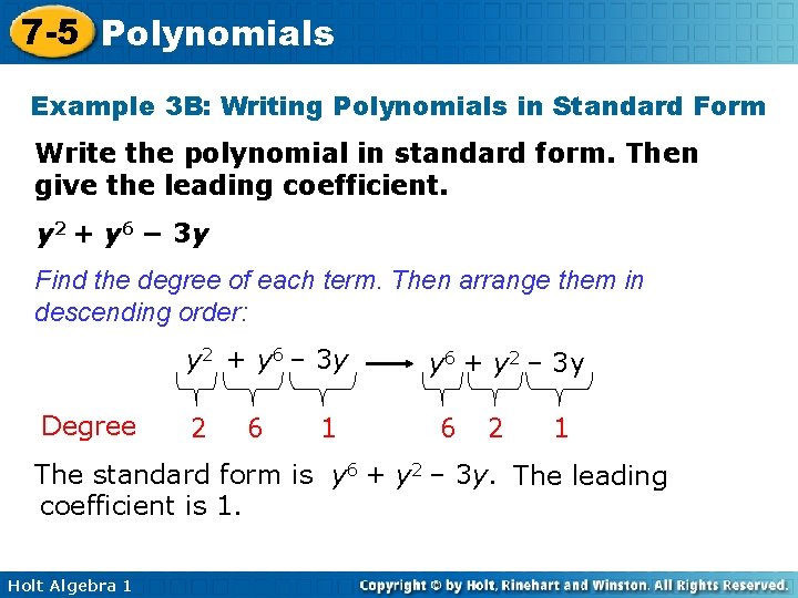 7 -5 Polynomials Example 3 B: Writing Polynomials in Standard Form Write the polynomial 7 -5 Polynomials Example 3 B: Writing Polynomials in Standard Form Write the polynomial
