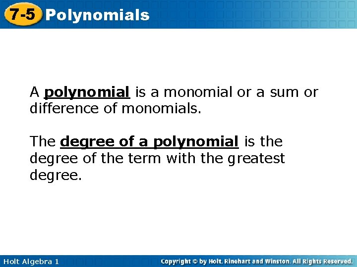 7 -5 Polynomials A polynomial is a monomial or a sum or difference of 7 -5 Polynomials A polynomial is a monomial or a sum or difference of