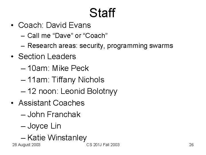Staff • Coach: David Evans – Call me “Dave” or “Coach” – Research areas: