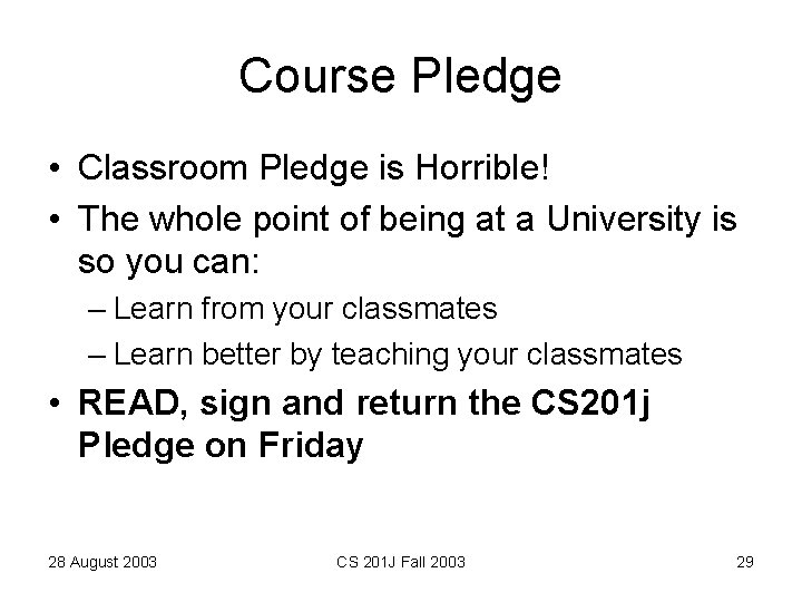 Course Pledge • Classroom Pledge is Horrible! • The whole point of being at