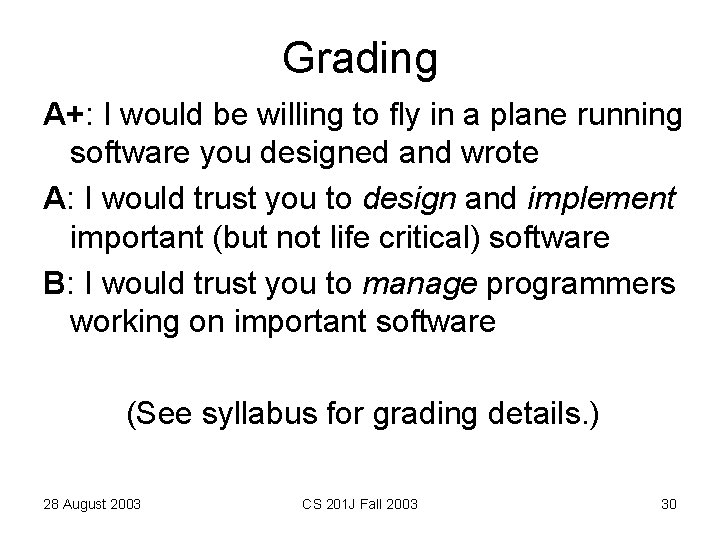 Grading A+: I would be willing to fly in a plane running software you