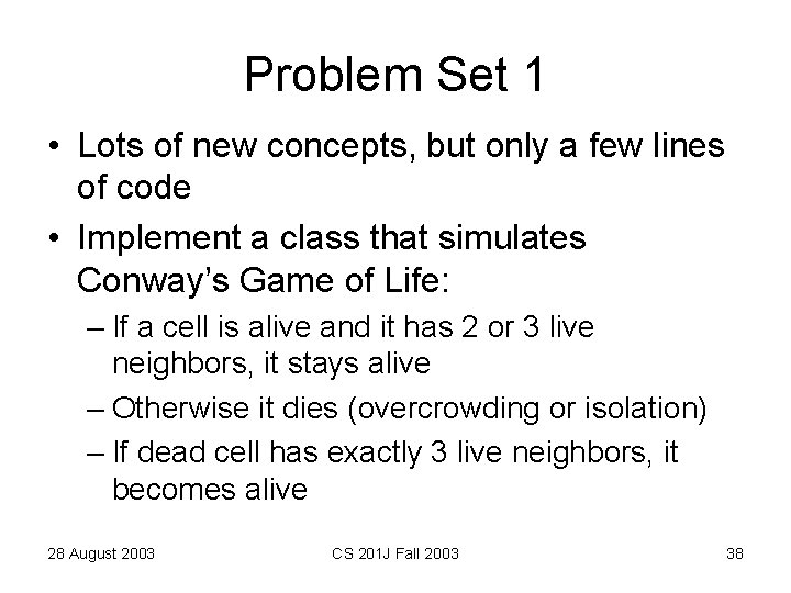 Problem Set 1 • Lots of new concepts, but only a few lines of