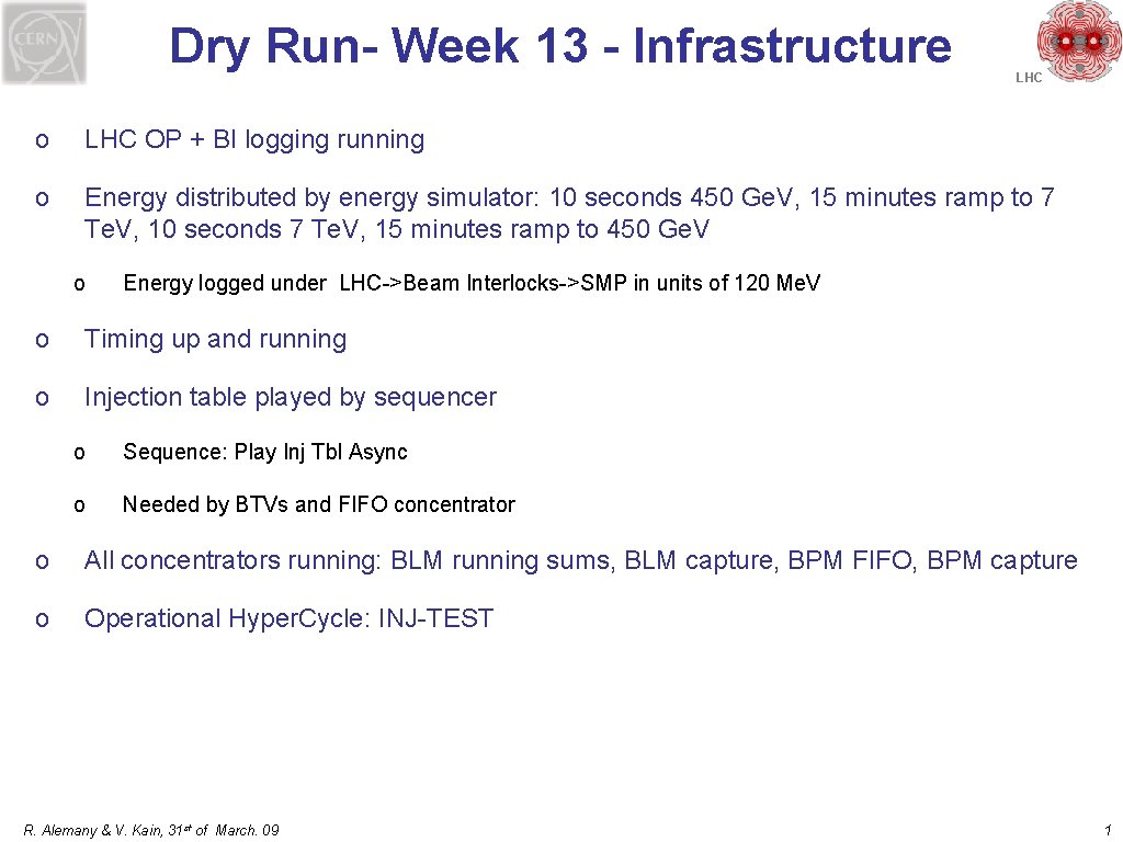Dry Run- Week 13 - Infrastructure LHC o LHC OP + BI logging running