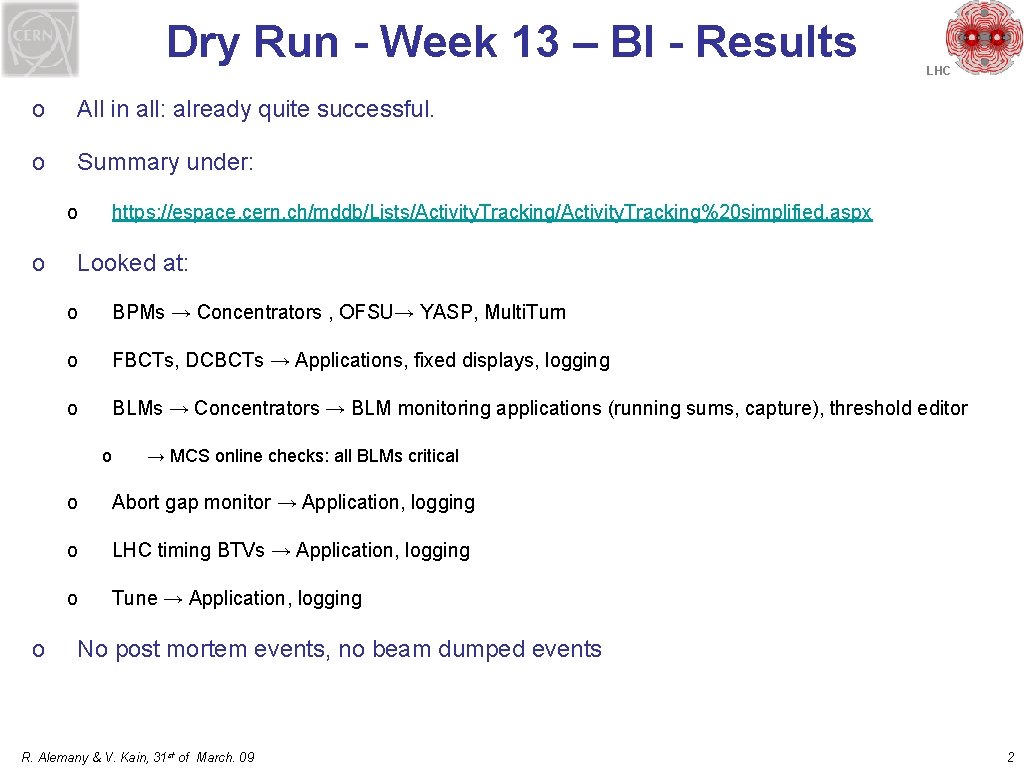 Dry Run - Week 13 – BI - Results o All in all: already