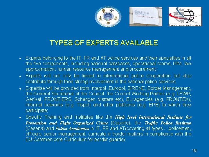 TYPES OF EXPERTS AVAILABLE l l Experts belonging to the IT, FR and AT