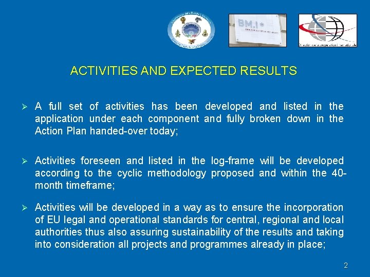 ACTIVITIES AND EXPECTED RESULTS Ø A full set of activities has been developed and