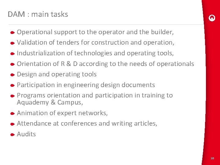 DAM : main tasks Operational support to the operator and the builder, Validation of