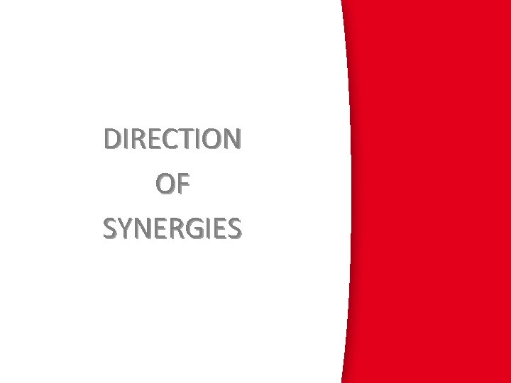 DIRECTION OF SYNERGIES 