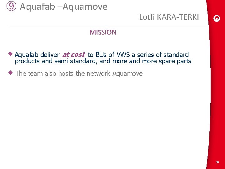 ➈ Aquafab –Aquamove Lotfi KARA-TERKI MISSION ◈ Aquafab deliver at cost to BUs of