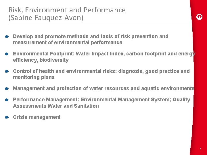 Risk, Environment and Performance (Sabine Fauquez-Avon) Develop and promote methods and tools of risk