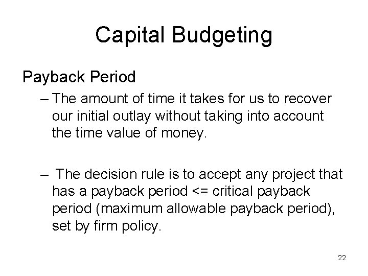 Capital Budgeting Payback Period – The amount of time it takes for us to