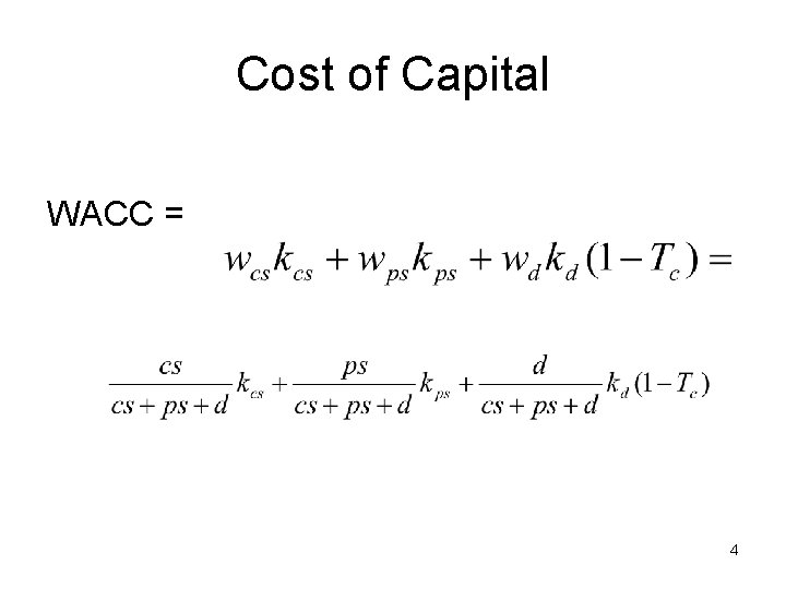 Cost of Capital WACC = 4 