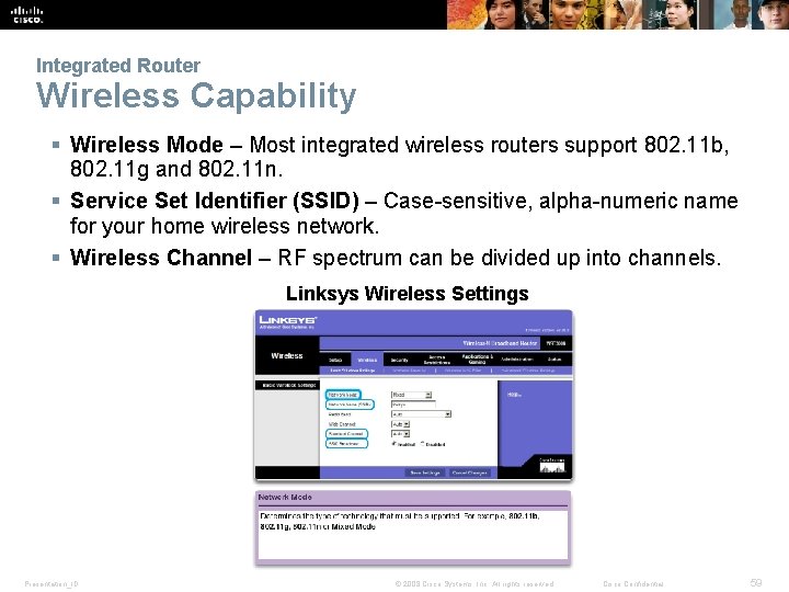 Integrated Router Wireless Capability § Wireless Mode – Most integrated wireless routers support 802.