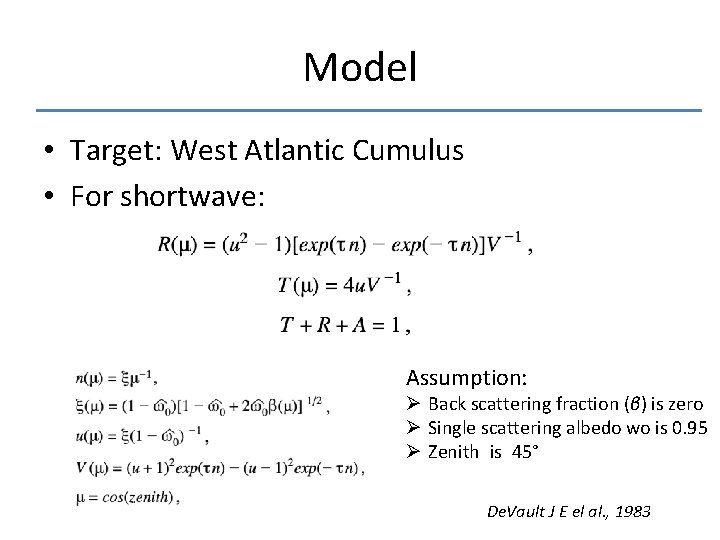 Model • Target: West Atlantic Cumulus • For shortwave: Assumption: Ø Back scattering fraction