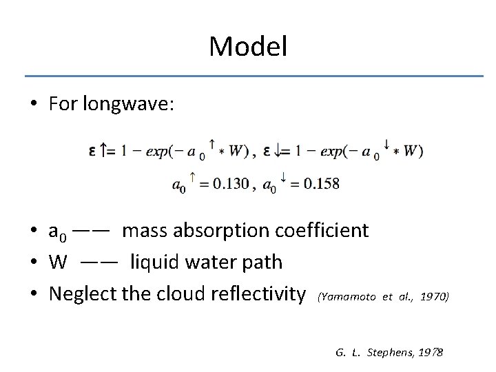 Model • For longwave: • a 0 —— mass absorption coefficient • W ——