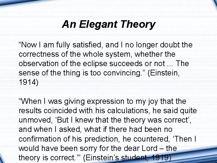An Elegant Theory “Now I am fully satisfied, and I no longer doubt the