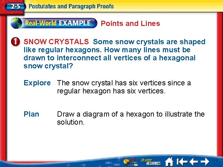 Points and Lines SNOW CRYSTALS Some snow crystals are shaped like regular hexagons. How