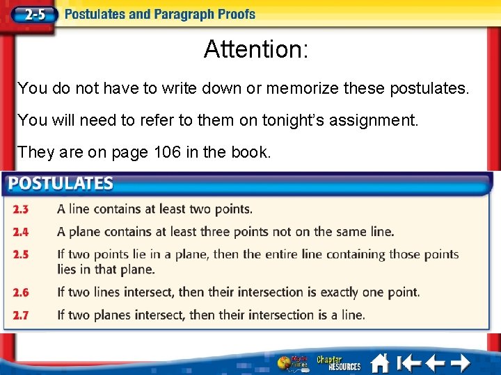 Attention: You do not have to write down or memorize these postulates. You will
