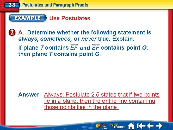 Use Postulates A. Determine whether the following statement is always, sometimes, or never true.