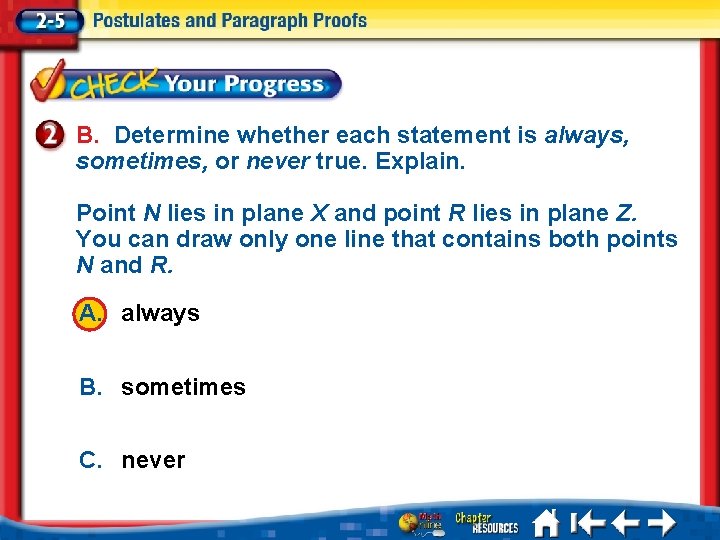 B. Determine whether each statement is always, sometimes, or never true. Explain. Point N