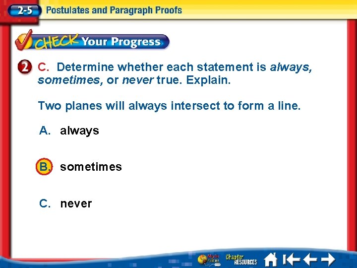 C. Determine whether each statement is always, sometimes, or never true. Explain. Two planes